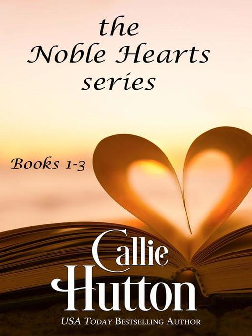 Title details for The Noble Hearts Series Box Set Books 1-3 by Callie Hutton - Available